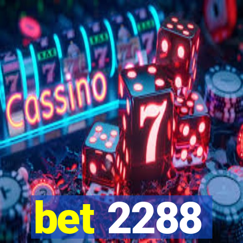 bet 2288